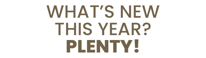 What's New This Year? Plenty!